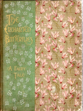 Item #300662 [ILLUSTRATED BOOKS] THE ENCHANTED BUTTERFLIES. Adelaide Upton Crosby, Mrs. S. M....