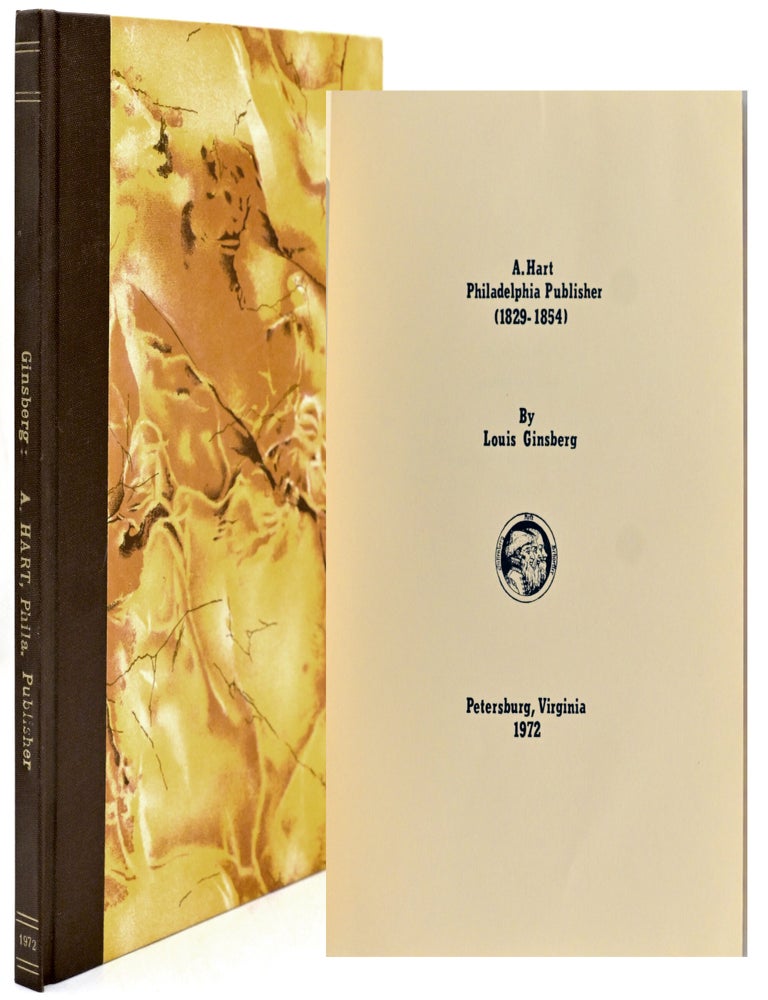 Item #300741 [BOOKS ON BOOKS] A. HART. PHILADELPHIA PUBLISHER (1829-1854). Louis Ginsberg.